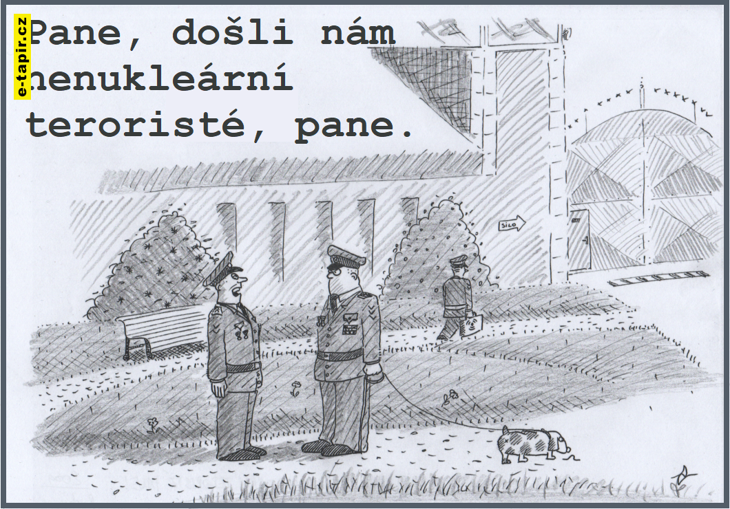 Došli nám nenukleární teroristé.