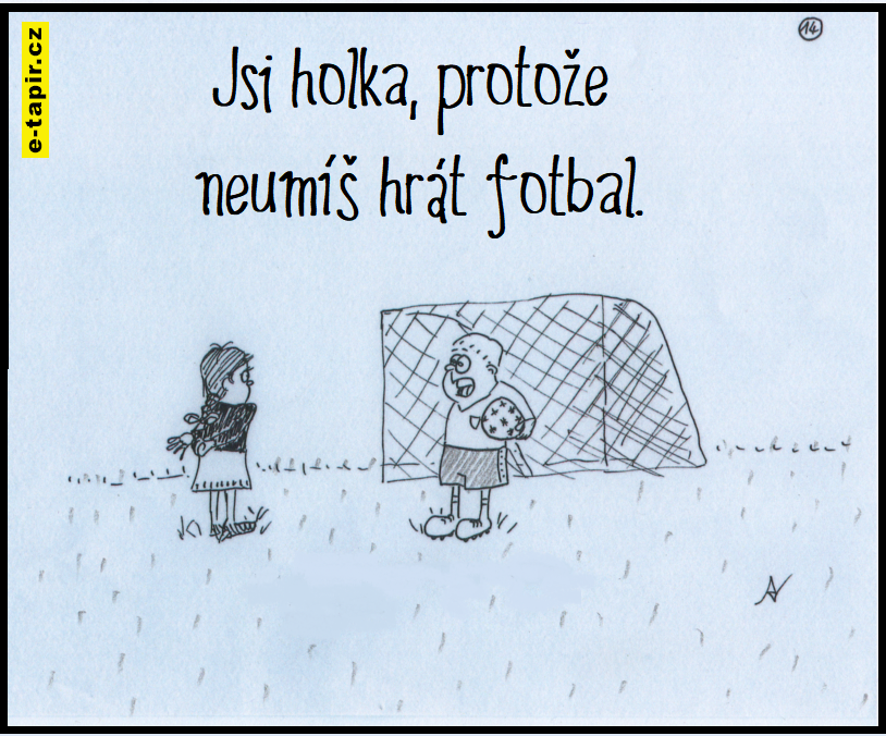 Neumíš hrát fotbal.